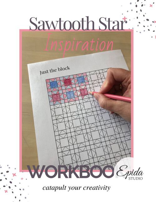 Sawtooth Star Quilt Inspiration Workbook