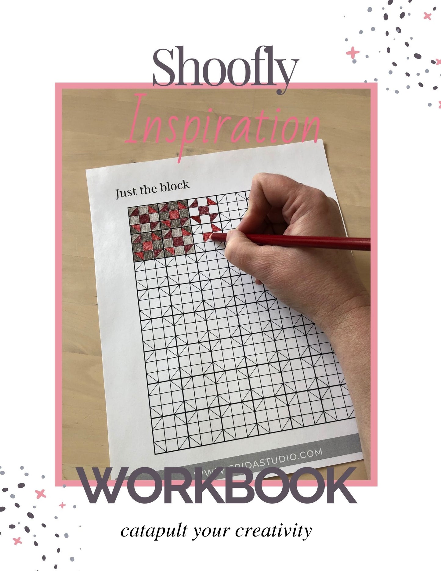 Shoofly Quilt Inspiration Workbook