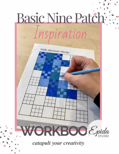 Nine Patch Quilt Inspiration Workbook